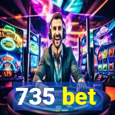 735 bet